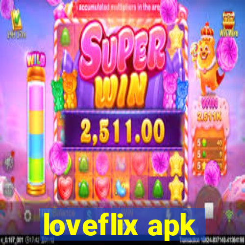 loveflix apk